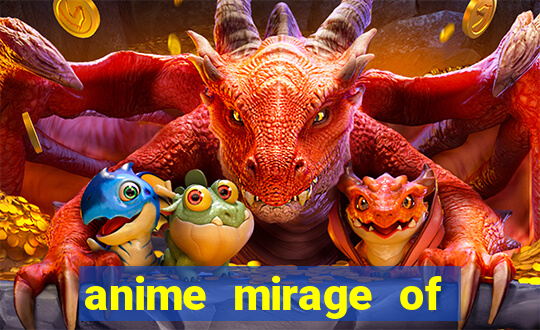 anime mirage of blaze legendado